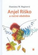 Anjel Riško a ročné obdobia (Damiána M. Bagínová)