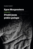 Přežil jsem peklo gulagu (Egon Morgenstern)