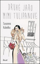 Druhé jaro Mimi Tulipánové (Susanna Kubelka)