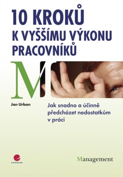 10 kroků k vyššímu výkonu pracovníků (Jan Urban)