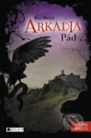 Arkádia 3 Pád (Kai Meyer)