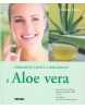 Prírodne liečiť a ošetrovať s Aloe vera (Rahn-Huber Ulla)