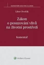 Zákon o posuzování vlivů na životní prostředí (č. 100/2001 Sb.) - komentář (Libor Dvořák)