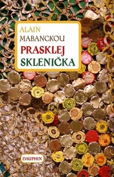 Prasklej Sklenička (Alain Mabanckou)