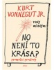 No není to krása? (Kurt jr. Vonnegut)