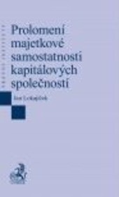 Prolomení majetkové samostatnosti kapitálových společností (Jan Lokajíček)