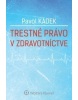 Trestné právo v zdravotníctve (Pavol Kádek)