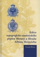 Edice topograficko-statistického popisu Moravy a Slezska Albina Heinricha (Tomáš Řeha)