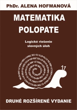 Polopate-Matematika-2.vyd.-názorné systémové logické riešenia slovných úloh (Hofmanová PhDr.  Alena)