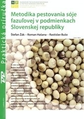 Metodika pestovania sóje fazuĺovej v podmienkach Slovenskej republiky (Štefan Žák; Roman Hašana; Rastislav Bušo)