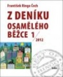 Z deníku osamělého běžce 1 / 2012 (František Ringo Čech)