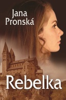 Rebelka (Jana Pronská)