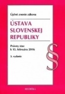 Ústava SR. Úzz, právny stav k 15.februáru 2016, 3.vydanie (Kolektív autorov)