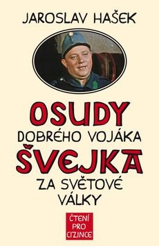 Osudy dobrého vojáka Švejka za světové války (Jaroslav Hašek)