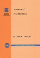 Riadenie výroby (Jozef Kováč, Peter Trebuňa)