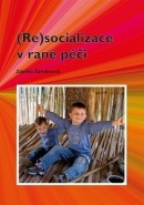 (Re)socializace v rané péči (Zdenka Šándorová)