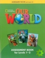 Our World 1-3: Assessment Book with Audio CD (Diane Pinkley)