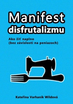 Manifest disfrutalizmu (Kateřina Varhaník Wildová)