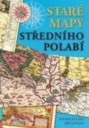 Staré mapy středního Polabí (Zdeněk Kučera, Jiří Hofman)