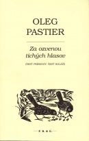 Za ozvenou tichých hlasov (Oleg Pastier)