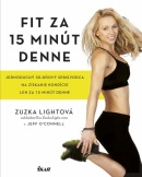 Fit za 15 minút denne (Lightová a Jeff O´Connell Zuzka)