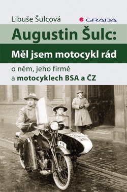 Augustin Šulc: Měl jsem motocykl rád (Šulcová Libuše)