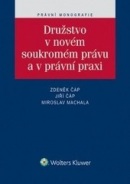 Družstvo v novém soukromém právu a v právní praxi (Zdeněk Čáp; Jiří Čáp; Miroslav Machala)