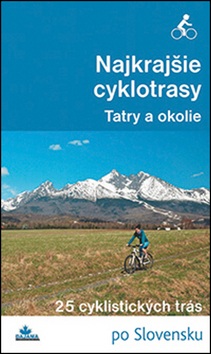 Najkrajšie cyklotrasy Tatry a okolie (Ivan Bohuš st.)