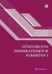 Účtovníctvo podnikateľských subjektov I, 2.vydanie (Katarína Máziková; Martina Mateášová; Lucia Ondrušová)