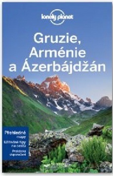 Gruzie, Arménie a Ázerbájdžán (Tom Masters, Virginia Maxwell, John Noble)