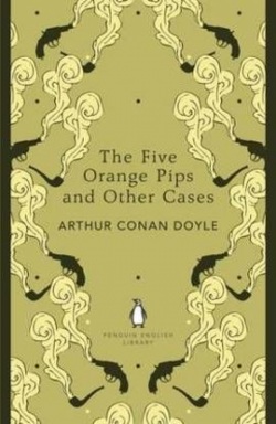 Five Orange Pips and Other Cases (Penguin English Library) (Doyle, A. C.)