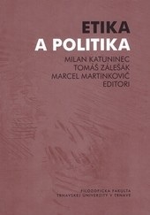 Etika a politika (Milan Katuninec; Tomáš Zálešák; Marcel Martinkovič)