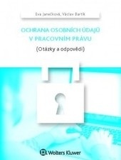 Ochrana osobních údajů v pracovním právu (Eva Janečková; Václav Bartík)