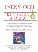 Lněný olej - kuchařka a dieta (Johanna Budwig)