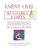 Lněný olej - kuchařka a dieta (Johanna Budwig)