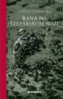 Rana po štepárskom noži (Juraj Žembera)