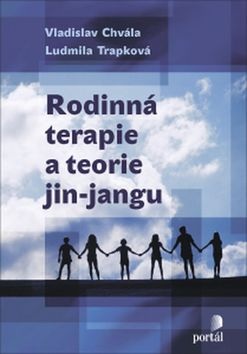 Rodinná terapie a teorie jin-jangu (Vladislav Chvála; Ludmila Trapková)
