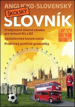 Anglicko-slovenský školský slovník (B1 - B2) (Kolektív autorov)