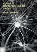 Klinická neuropsychologie v praxi (Petr Kulišťák)