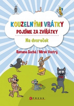 Kouzelnými vrátky pojďme za zvířátky Na dvoreček (Romana Suchá)