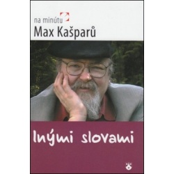 Inými slovami (Max Kašparů)