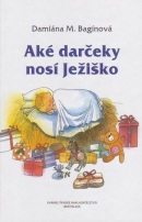 Aké darčeky nosí Ježiško (Damiána M. Bagínová)