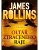 Oltář ztraceného ráje - 2.vydání (Rollins James)