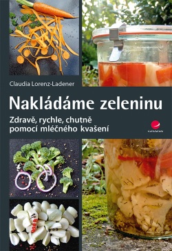 Nakládáme zeleninu (Lorenz-Ladener Claudia)