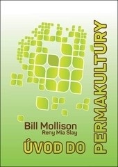 Úvod do permakultúry (Bill Mollison; Reny Mia Slay)