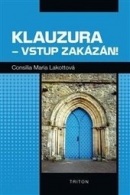 Klauzura – vstup zakázán! (Consilia Maria Lakotta)