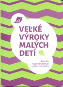 Veľké výroky malých detí (Bajtošová, Veronika Gmiterko Miroslava)