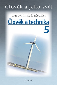 Člověk a technika 5 pracovní listy k učebnici