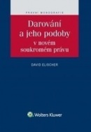 Darování a jeho podoby v novém soukromém právu (David Elischer)