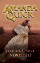 Dokud nás smrt nerozdělí (Amanda Quick)